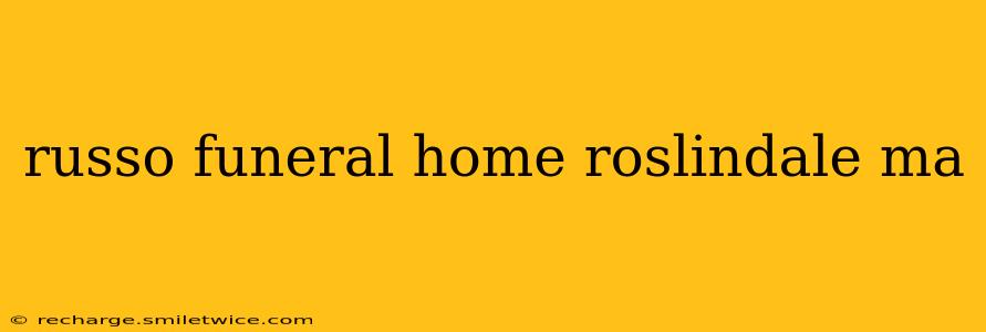 russo funeral home roslindale ma