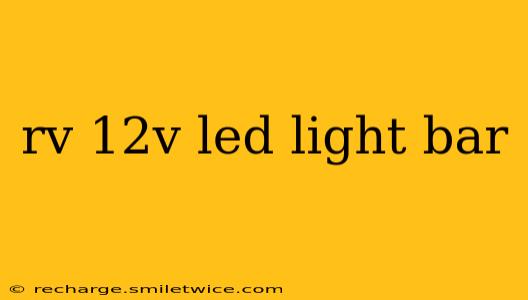 rv 12v led light bar