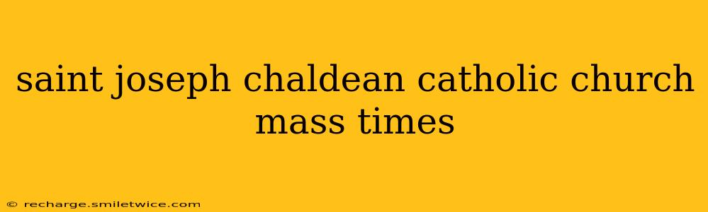 saint joseph chaldean catholic church mass times