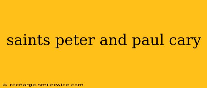 saints peter and paul cary