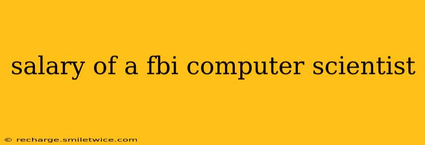 salary of a fbi computer scientist