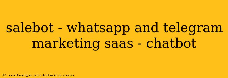 salebot - whatsapp and telegram marketing saas - chatbot