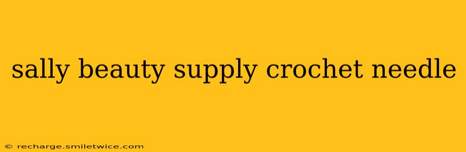 sally beauty supply crochet needle