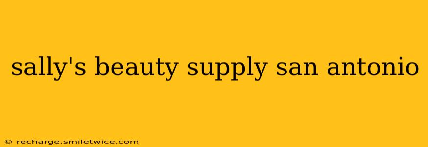 sally's beauty supply san antonio