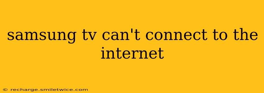 samsung tv can't connect to the internet