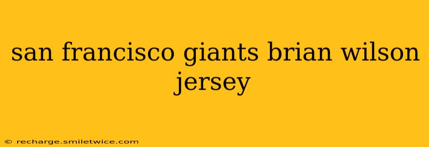 san francisco giants brian wilson jersey
