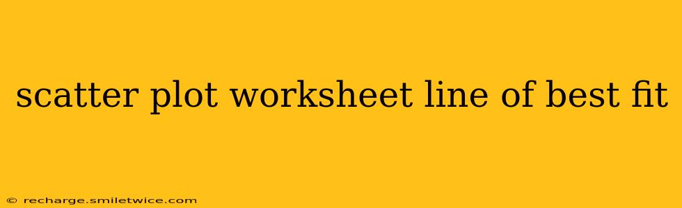 scatter plot worksheet line of best fit