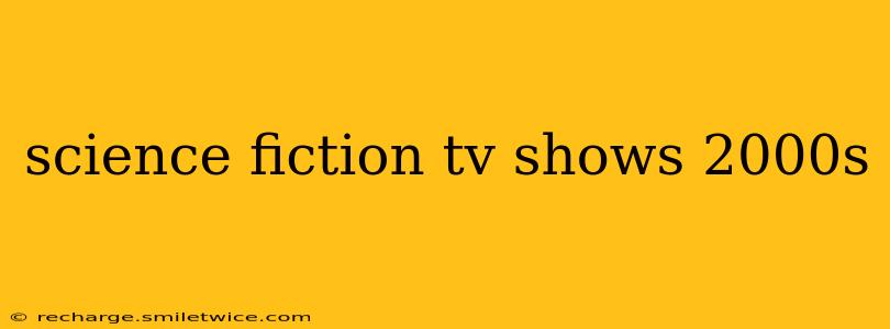 science fiction tv shows 2000s