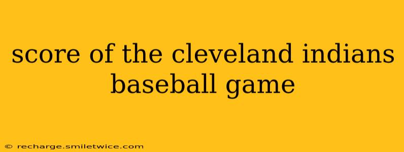 score of the cleveland indians baseball game