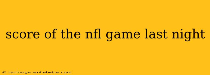 score of the nfl game last night