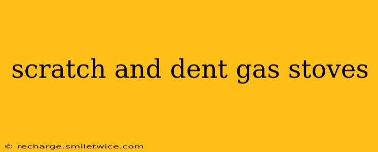 scratch and dent gas stoves