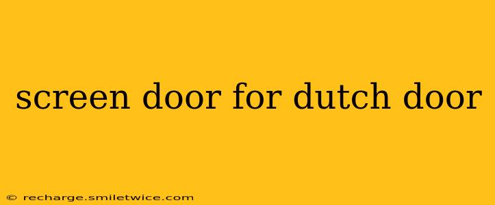 screen door for dutch door