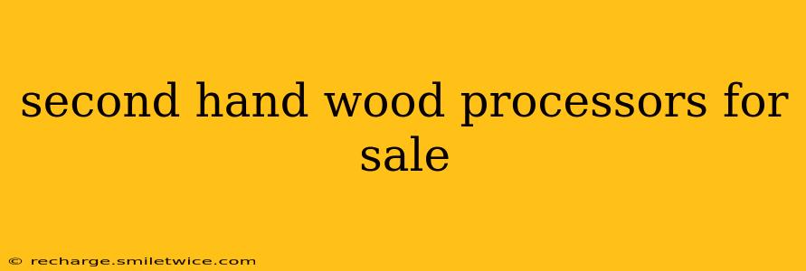 second hand wood processors for sale