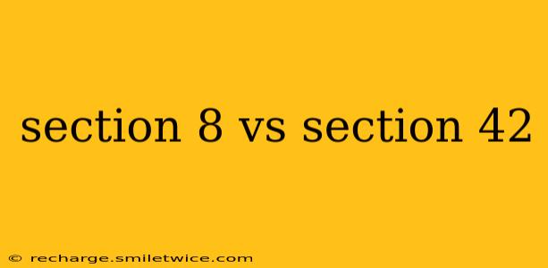 section 8 vs section 42