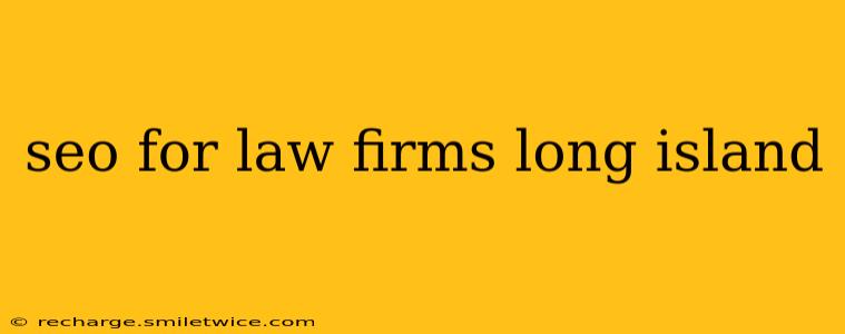 seo for law firms long island
