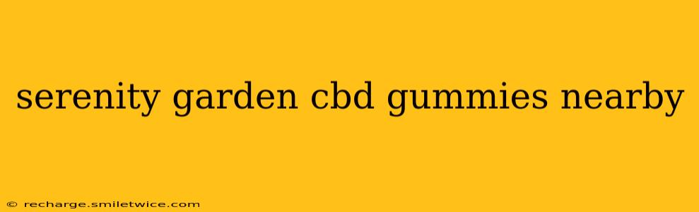 serenity garden cbd gummies nearby