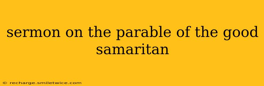 sermon on the parable of the good samaritan
