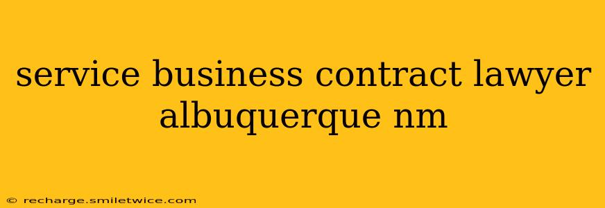 service business contract lawyer albuquerque nm