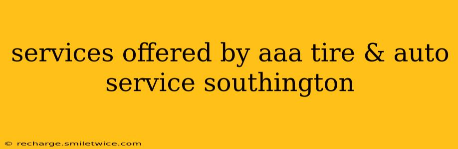 services offered by aaa tire & auto service southington