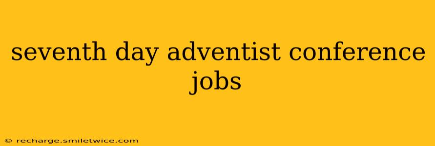 seventh day adventist conference jobs