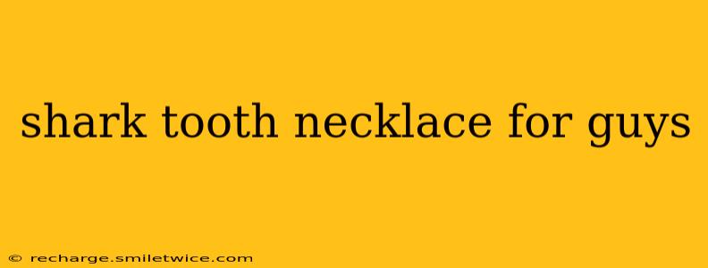 shark tooth necklace for guys
