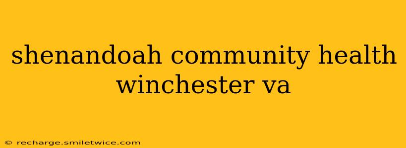 shenandoah community health winchester va