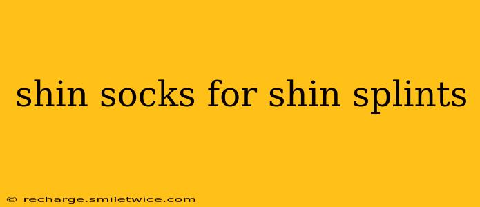 shin socks for shin splints