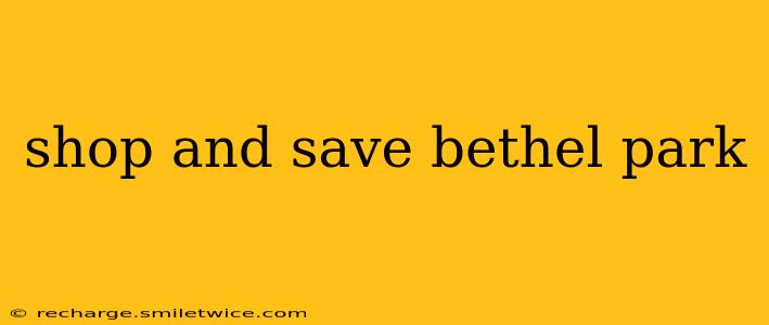 shop and save bethel park