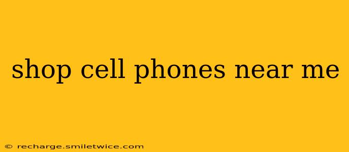 shop cell phones near me