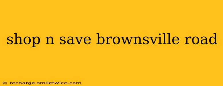 shop n save brownsville road