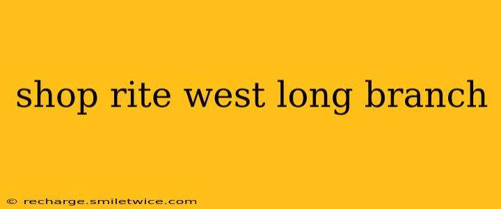 shop rite west long branch