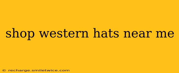 shop western hats near me