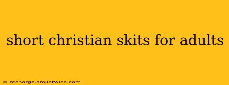 short christian skits for adults