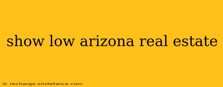 show low arizona real estate