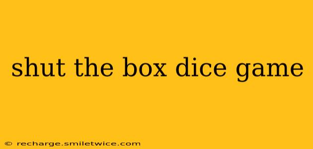 shut the box dice game