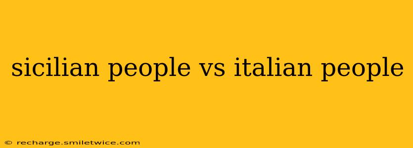 sicilian people vs italian people