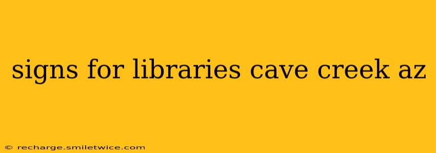 signs for libraries cave creek az