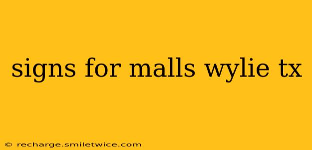 signs for malls wylie tx