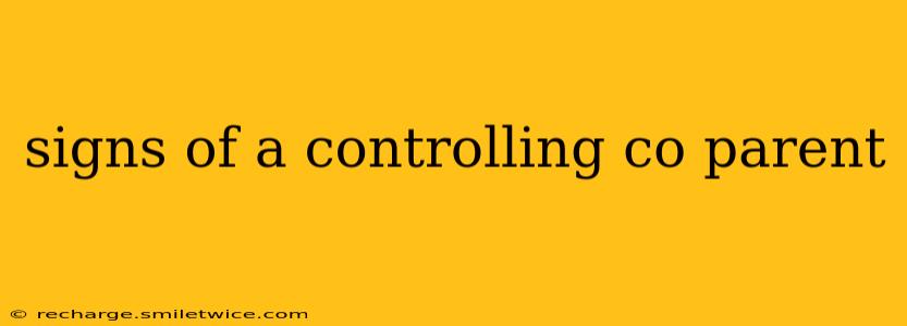 signs of a controlling co parent