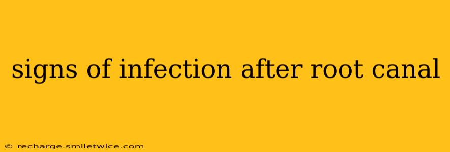 signs of infection after root canal