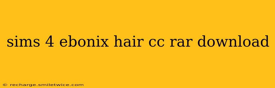 sims 4 ebonix hair cc rar download