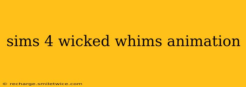 sims 4 wicked whims animation