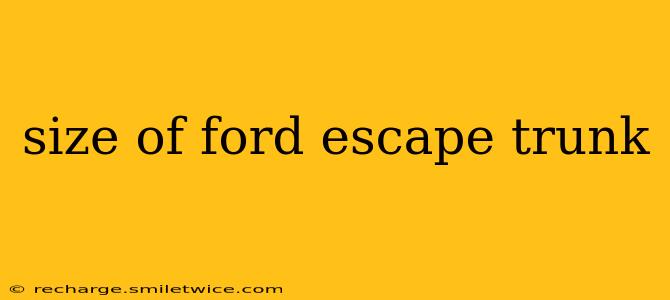 size of ford escape trunk