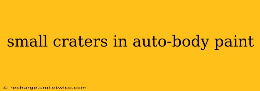 small craters in auto-body paint