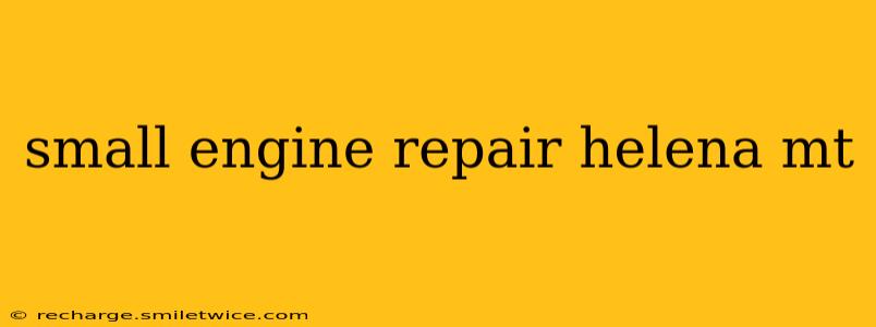 small engine repair helena mt
