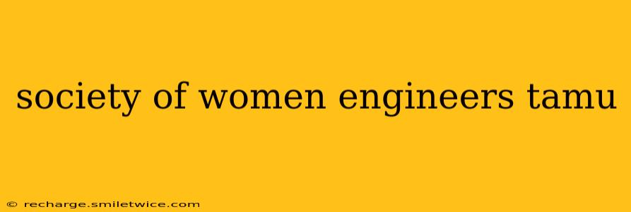society of women engineers tamu