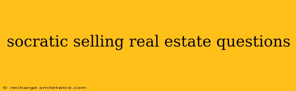 socratic selling real estate questions