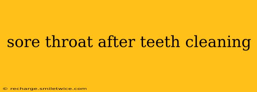 sore throat after teeth cleaning
