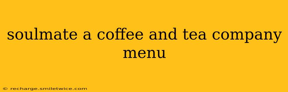 soulmate a coffee and tea company menu