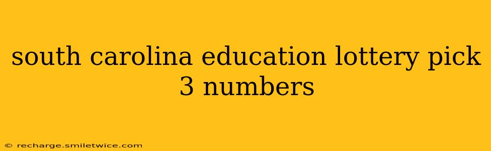 south carolina education lottery pick 3 numbers
